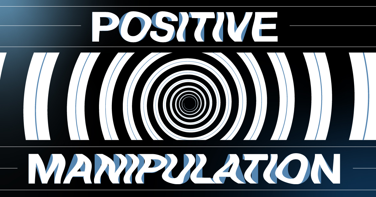 Black and white swirl with the words Positive Manipulation written on top.