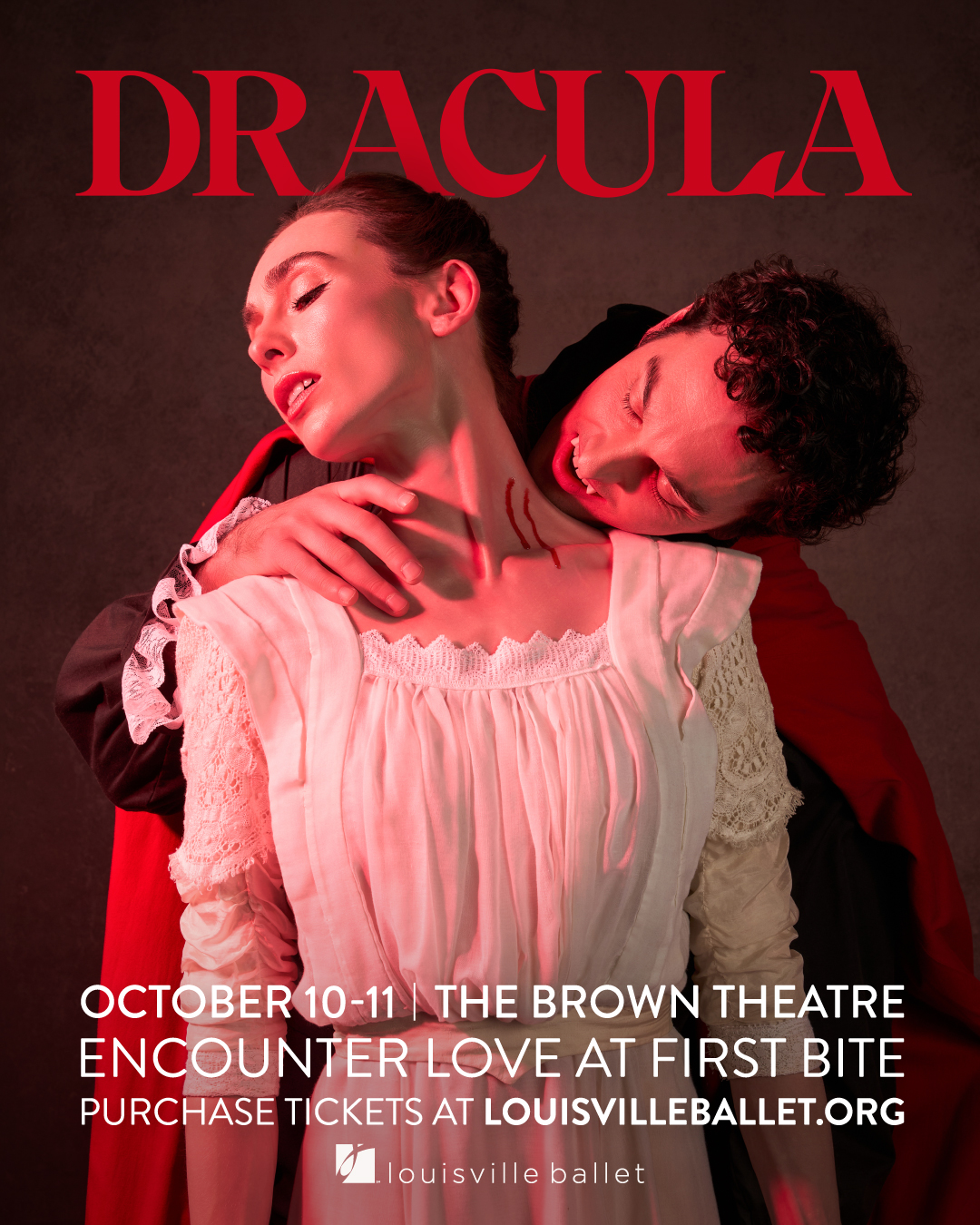 A man dressed as Dracula leans in to bite a womans neck as she tilts her head back, eyes closed. Both wear period costumes with red accents. Text promotes Dracula at The Brown Theatre, October 10-11, by the Louisville Ballet.